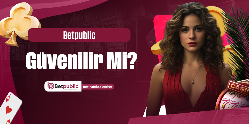 Betpublic Güvenilir Mi?